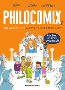 Philocomix - Tome 2 - Dix Nouvelles Approches du Bonheur - Pour Être Heureux Ensemble!!!