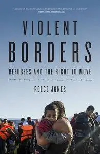 Violent Borders: Refugees and the Right to Move (repost)