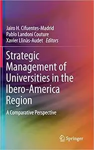 Strategic Management of Universities in the Ibero-America Region A Comparative Perspective
