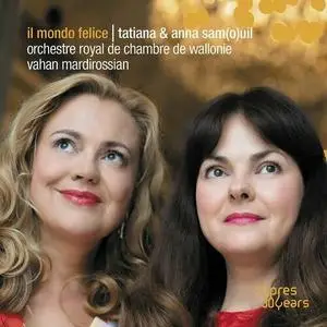 Anna Samuil, Tatiana Samouil & Vahan Mardirossian - Il Mondo Felice (2023)