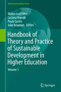 Handbook of Theory and Practice of Sustainable Development in Higher Education: Volume 1