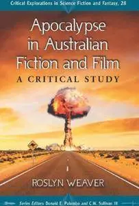 Apocalypse in Australian Fiction and Film: A Critical Study