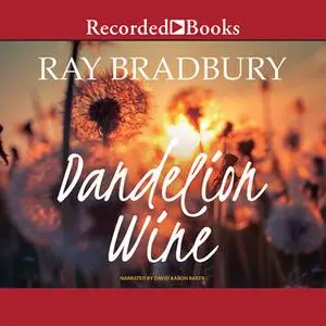 «Dandelion Wine» by Ray Bradbury