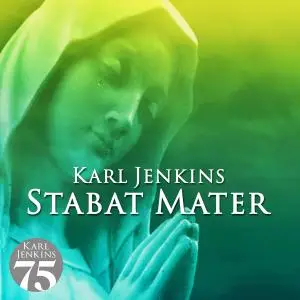 Karl Jenkins - Stabat Mater (2007/2019)