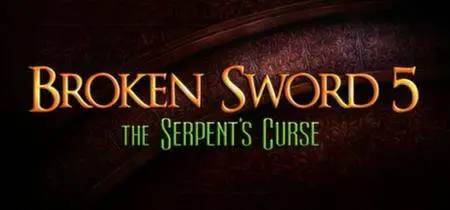 Broken Sword 5 - the Serpent's Curse (2013)