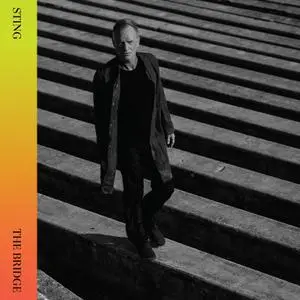 Sting - The Bridge (2021) {Japanese Limited Edition, Bonus Track}