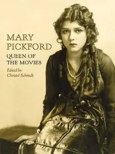 Mary Pickford: Queen of the Movies (Repost)