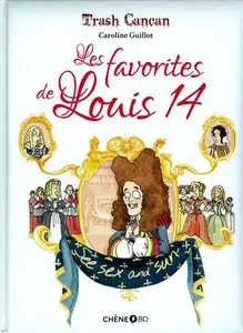 Trash Cancan - Les favorites de Louis XIV Tome 02