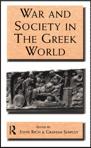 John Rich, Graham Shipley - War and Society in the Greek World [Repost]