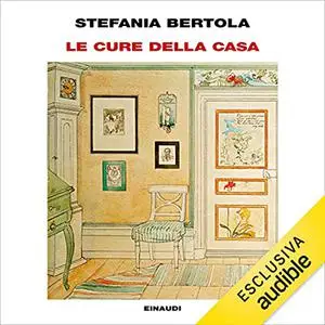 «Le cure della casa» by Stefania Bertola