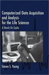 Computerized Data Acquisition and Analysis for the Life Sciences: A Hands-on Guide