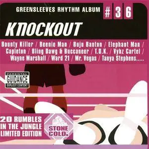 VA - Greensleeves Rhythm Album #36: Knockout (2003) {Greensleeves} **[RE-UP]**