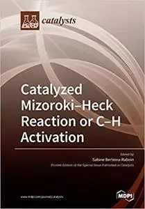Catalyzed Mizoroki-Heck Reaction or C-H activation