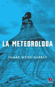 Tamar Weiss Gabbay - La meteorologa Novella in tre parti