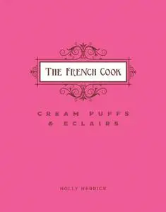 The French Cook: Cream Puffs & Eclairs