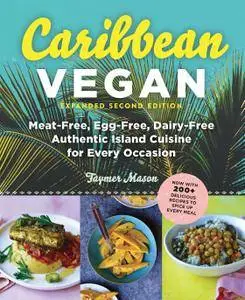 Caribbean Vegan: Meat-Free, Egg-Free, Dairy-Free Authentic Island Cuisine for Every Occasion, 2nd Edition