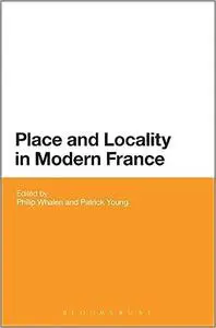 Place and Locality in Modern France