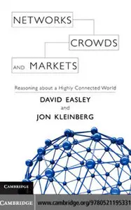 Networks, Crowds, and Markets: Reasoning About a Highly Connected World (Repost)