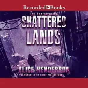 «Shattered Lands» by Alice Henderson