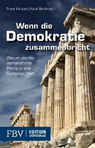 Wenn die Demokratie zusammenbricht: Warum uns das demokratische Prinzip in eine Sackgasse führt (Repost)