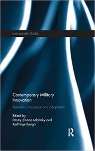 Contemporary Military Innovation: Between Anticipation and Adaption