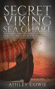 Secret Viking Sea Chart: Discovered in Rosslyn Chapel