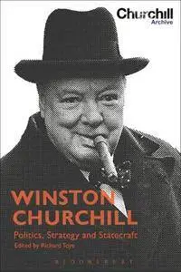 Winston Churchill : Politics, Strategy and Statecraft