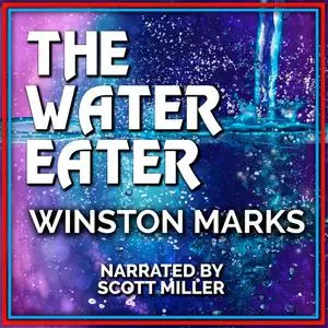 «The Water Eater» by Winston Marks