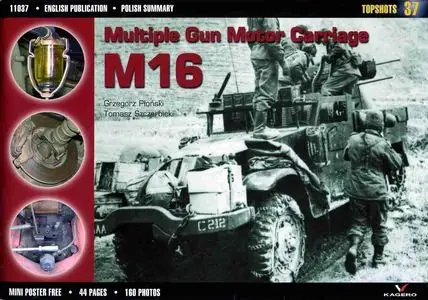 Kagero Topshots No.37 - Multiple Gun Motor Carriage M16 (Repost)