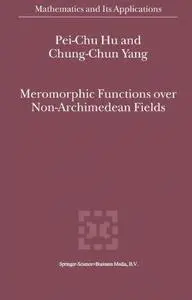 Meromorphic Functions over Non-Archimedean Fields