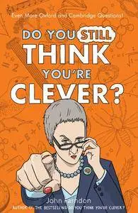 So, You Think You're Clever?