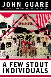 «A Few Stout Individuals» by John Guare