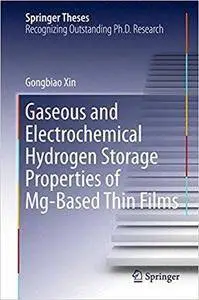 Gaseous and Electrochemical Hydrogen Storage Properties of Mg-Based Thin Films