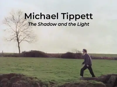 BBC - Michael Tippett: The Shadow and the Light (2023)