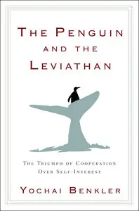 The Penguin and the Leviathan: How Cooperation Triumphs over Self-Interest (Repost)
