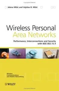 Wireless Personal Area Networks: Performance, Interconnection, and Security with IEEE 802.15.4 [Repost]