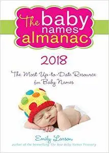 The 2018 Baby Names Almanac