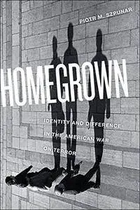 Homegrown: Identity and Difference in the American War on Terror