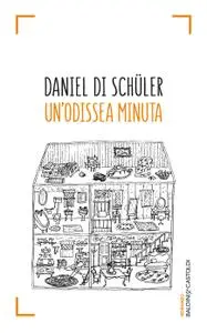 Daniel Di Schüler - Un’odissea minuta