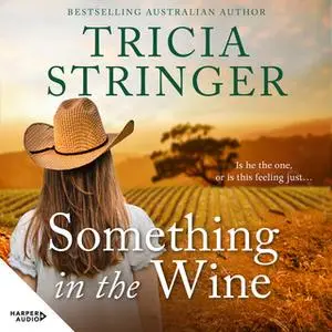 «Something in the Wine» by Tricia Stringer