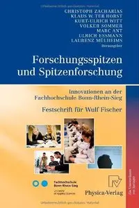 Forschungsspitzen und Spitzenforschung: Innovationen an der Fachhochschule Bonn-Rhein-Sieg Festschrift für Wulf Fischer (re)