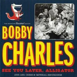 Bobby Charles - See You Later, Alligator: 1955-1961 Chess and Imperial Recordings (2016)