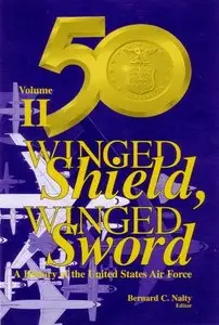 Winged Shield, Winged Sword: A History of the United States Air Force Volume II 1950 - 1997