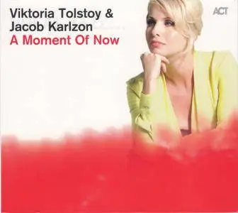 Viktoria Tolstoy & Jacob Karlzon - A Moment Of Now (2013) {ACT}