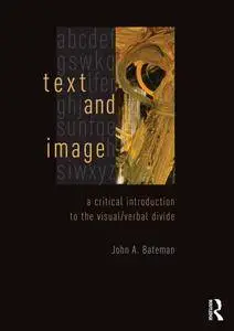 Text and Image: A Critical Introduction to the Visual/Verbal Divide