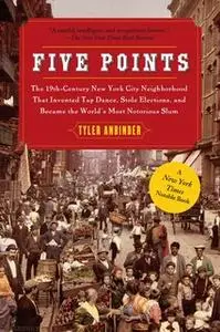 «Five Points» by Tyler Anbinder