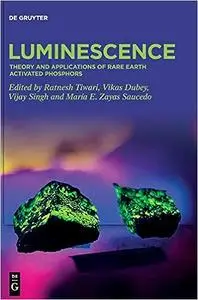 Luminescence: Theory and Applications of Rare Earth Activated Phosphors
