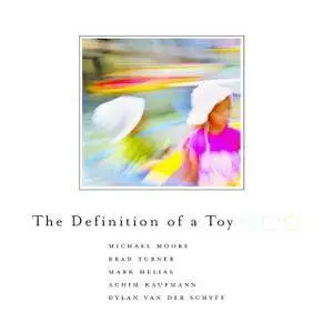 Dylan van der Schyff - The Definition Of A Toy (2005) MCH SACD ISO + DSD64 + Hi-Res FLAC