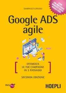 Giampaolo Lorusso - Google Ads agile. Ottimizza le tue campagne in 3 passaggi