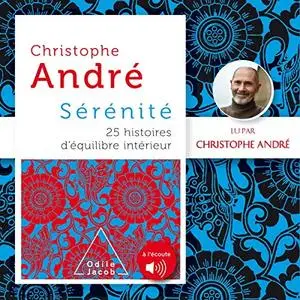 Chrisophe André, "Sérénité : 25 histoires d'équilibre intérieur"
